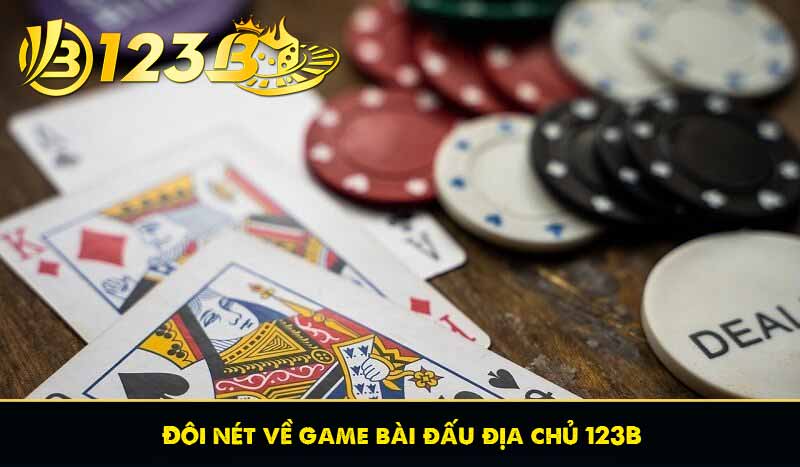 Đôi nét về game bài đấu địa chủ 123B