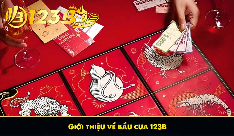 Giới thiệu về bầu cua 123B