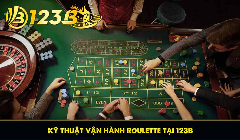 Kỹ thuật vận hành Roulette tại 123B