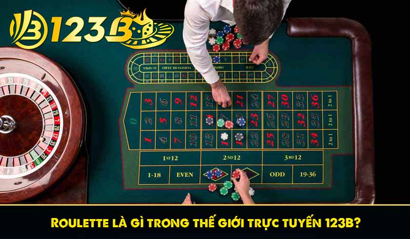 Roulette là gì trong thế giới trực tuyến 123B?